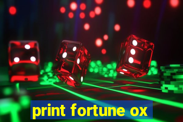 print fortune ox